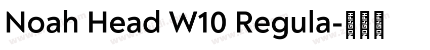 Noah Head W10 Regula字体转换